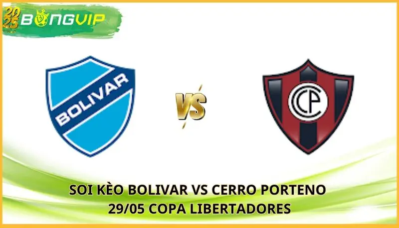 soi kèo Bolivar vs Cerro Porteno