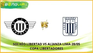 soi kèo Libertad vs Alianza Lima